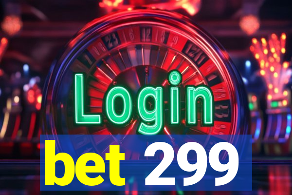 bet 299